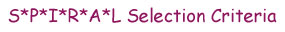 SPIRAL Selection Criteria